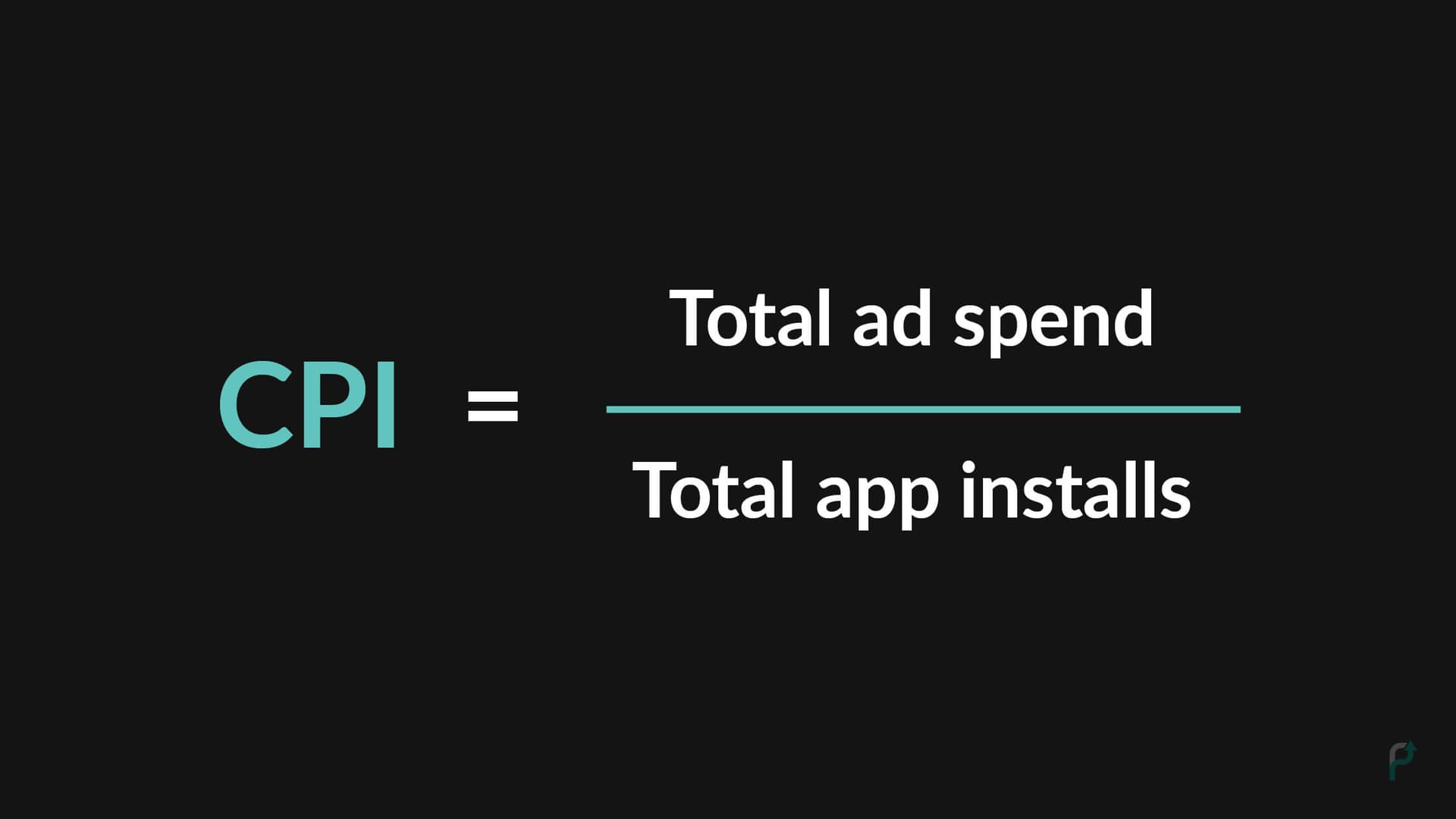 Cost Per Install (CPI) Formula